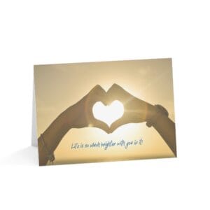 Life Is Much Brighter with You in It Greeting Card