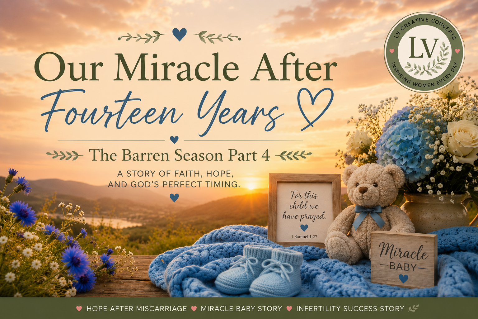 Our Miracle After Fourteen Years; The Barren Season Part 4🩷
